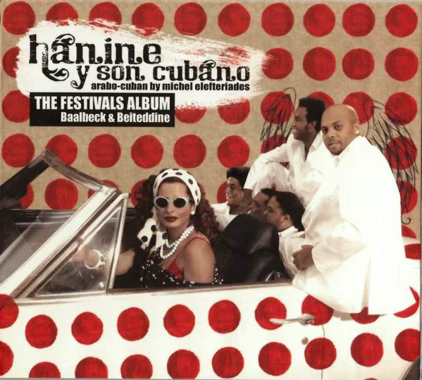 Hanine Y Son Cubano - The Festivals Album Baalbeck & Beiteddine (CD, Album)