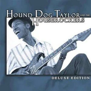 Hound Dog Taylor And The Houserockers* - Deluxe Edition (CD, Comp, RM)