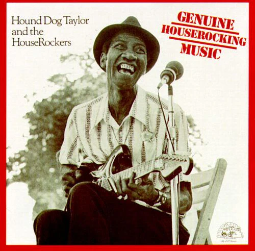 Hound Dog Taylor And The HouseRockers* - Genuine Houserocking Music (CD, Album, RE, RM)