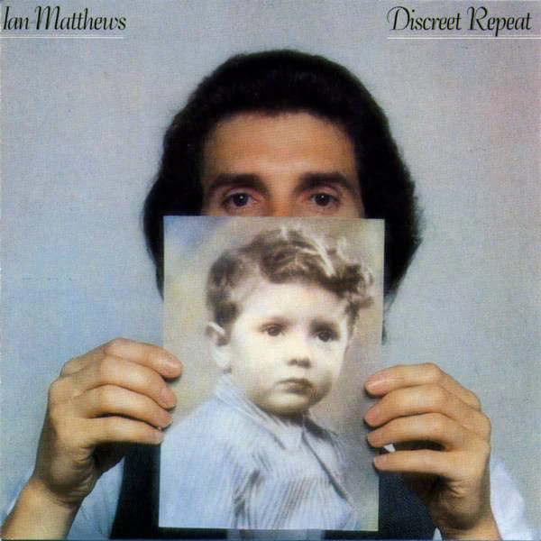 Ian Matthews* - Discreet Repeat (CD, Comp, RE)