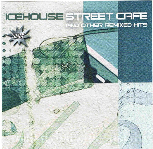 Icehouse - Street Cafe And Other Remixed Hits (CD, Comp, RE)