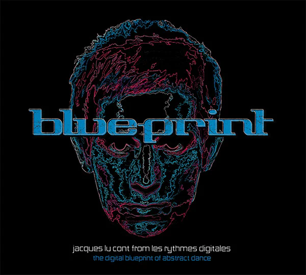 Jacques Lu Cont From Les Rythmes Digitales* - The Digital Blueprint Of Abstract Dance (2xCD, Comp)