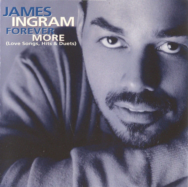 James Ingram - Forever More (Love Songs, Hits & Duets) (HDCD, Comp)