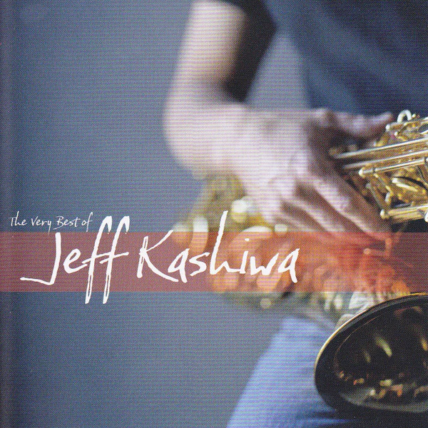 Jeff Kashiwa - The Very Best Of Jeff Kashiwa (CD, Comp)