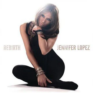 Jennifer Lopez - Rebirth (CD, Album)
