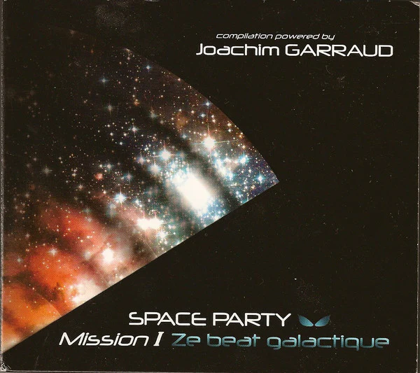 Joachim Garraud - Space Party, Mission I : Ze Beat Galactique (2xCD, Comp + CD, Comp, Mixed)