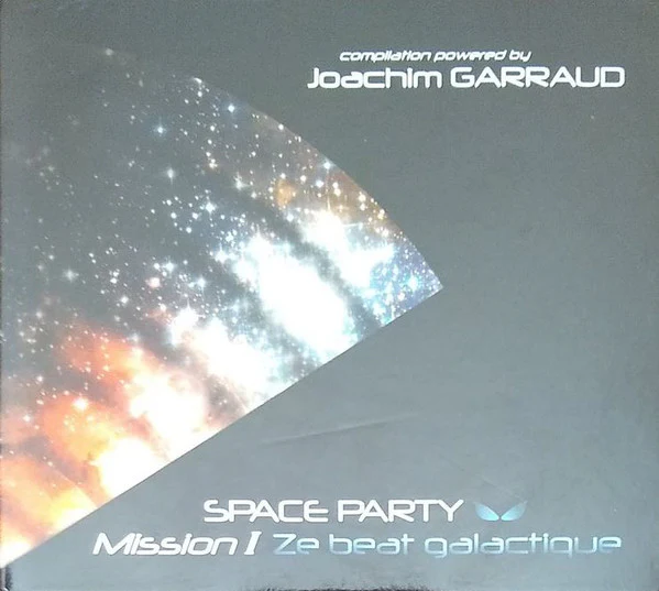 Joachim Garraud - Space Party, Mission I : Ze Beat Galactique (2xCD, Comp + CD, Comp, Mixed) - Image 2
