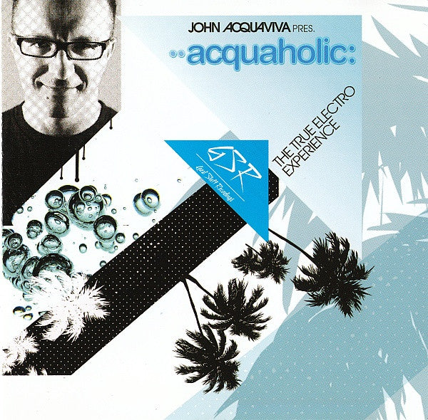 John Acquaviva - Acquaholic: The True Electro Experience (CD, Mixed)