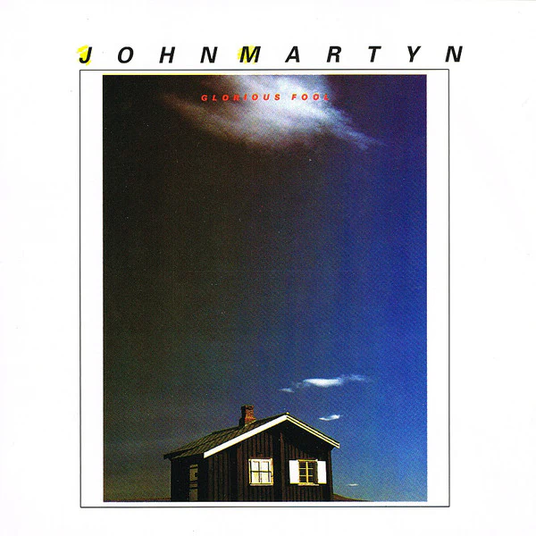 John Martyn - Glorious Fool (CD, Album, RE, RM)