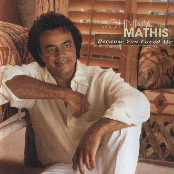 Johnny Mathis - Because You Loved Me: The Songs Of Diane Warren (CD, Album)