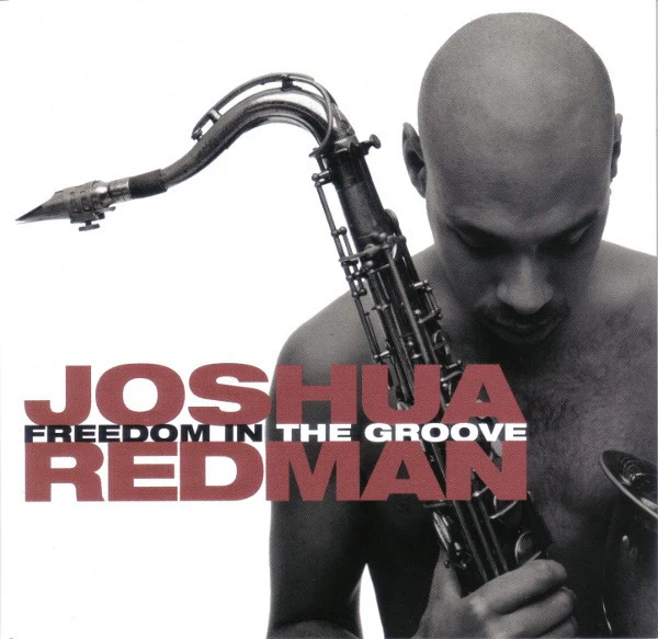 Joshua Redman - Freedom In The Groove (CD, Album)