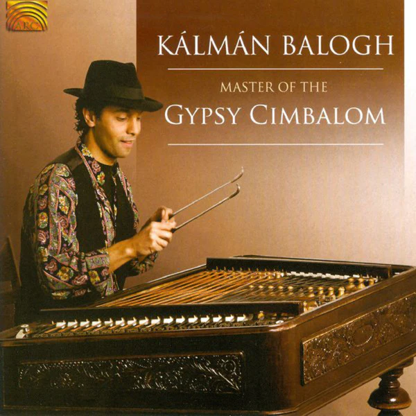 Kálmán Balogh - Master Of The Gypsy Cimbalom (CD, Album)