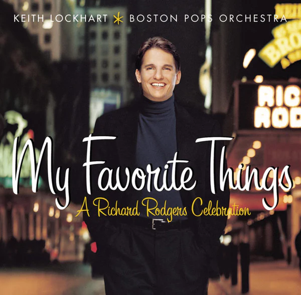 Keith Lockhart, The Boston Pops Orchestra - My Favorite Things - A Richard Rodgers Celebration (CD, Album)