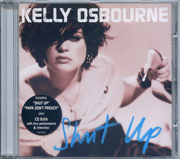 Kelly Osbourne - Shut Up (CD, Album, Enh)