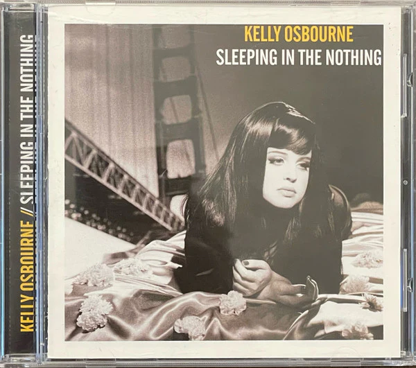 Kelly Osbourne - Sleeping In The Nothing (CD, Album)