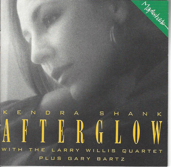 Kendra Shank With The Larry Willis Quartet Plus Gary Bartz - Afterglow (CD, Album)