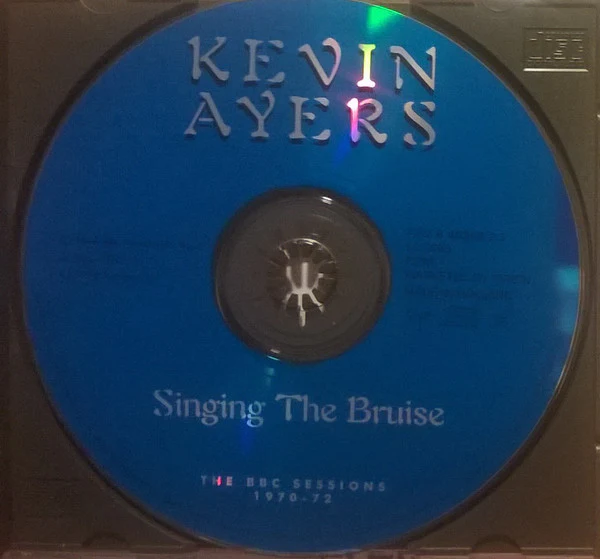 Kevin Ayers - Singing The Bruise (The BBC Sessions 1970-72) (CD, RE) - Image 3