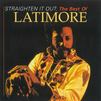 Latimore (2) - Straighten It Out: The Best Of Latimore (CD, Comp)