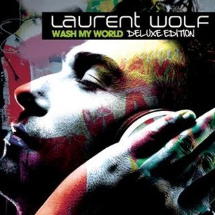 Laurent Wolf - Wash My World (Deluxe Edition) (CD, Album, Dlx, Enh)