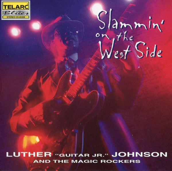 Luther "Guitar Jr." Johnson* And The Magic Rockers - Slammin' On The West Side (CD, Album)