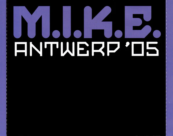M.I.K.E. - Antwerp '05 (2xCD, Comp, Mixed) - Image 5