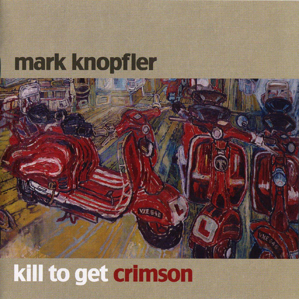 Mark Knopfler - Kill To Get Crimson (CD, Album, Sup)