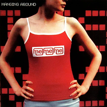 Me Me Me - Hanging Around (CD, Single)