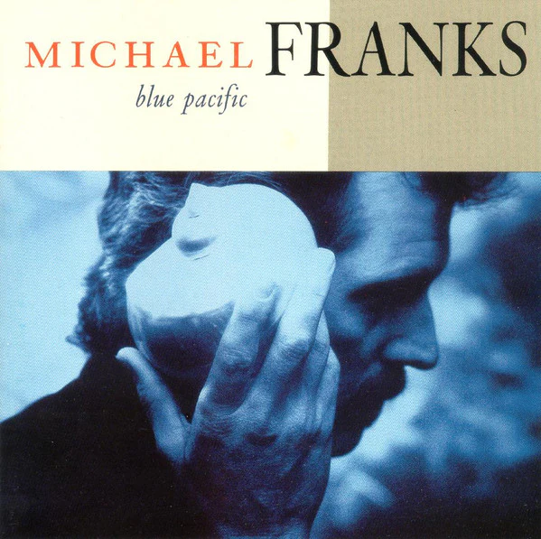 Michael Franks - Blue Pacific (CD, Album, RE)