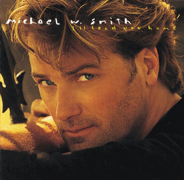 Michael W. Smith - I'll Lead You Home (CD, Album)