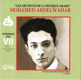 Mohamed Abdelwahab* - Integrale (Vol. VII) Film "La Rose Blanche" 1933 (CD, Comp)