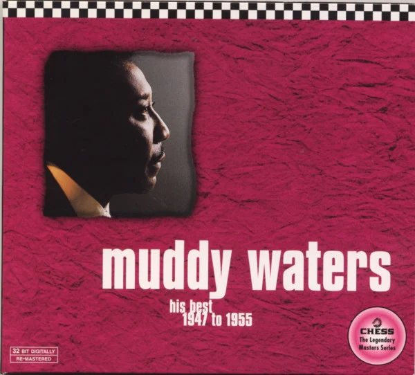 Muddy Waters - His Best 1947 To 1955 (CD, Comp, RE, RM)