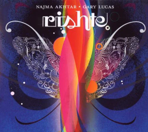 Najma Akhtar & Gary Lucas - Rishte (CD, Album)