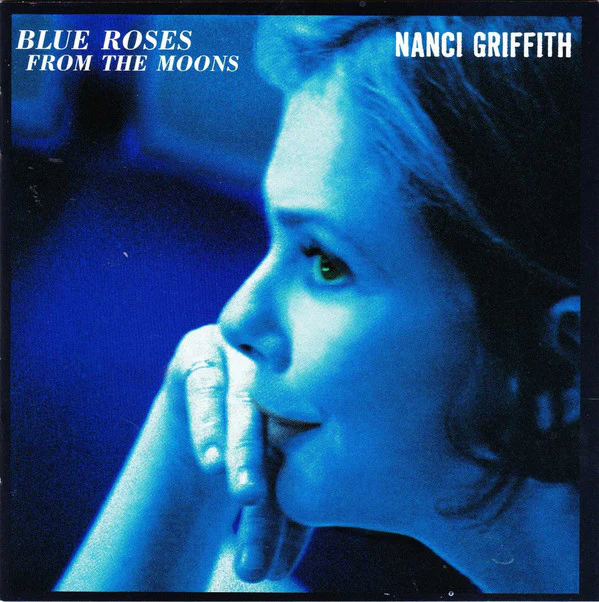 Nanci Griffith - Blue Roses From The Moons (HDCD, Album)