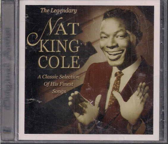 Nat King Cole - The Legendary Nat King Cole - A Classic Collection Of His Finest Songs (CD, Comp)