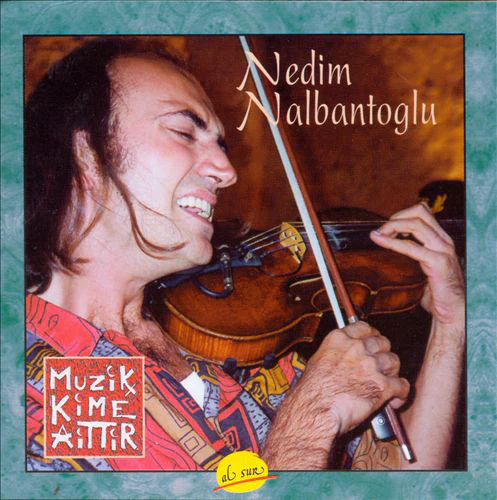 Nedim Nalbantoglu* - Müzik Kimé Aittir (CD, Album)