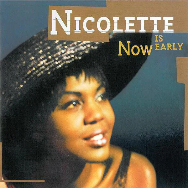 Nicolette - Now Is Early (CD, Album, RE, RM)