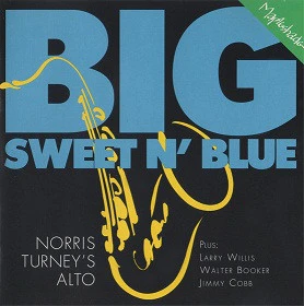 Norris Turney Quartet - Big, Sweet N' Blue (CD, Album)