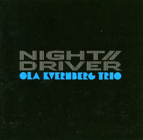Ola Kvernberg Trio - Night//Driver (CD, Album)