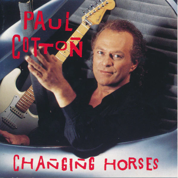 Paul Cotton - Changing Horses (CD, Album)