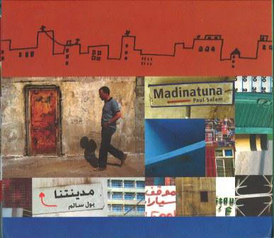 Paul Salem* - مدينتنا     Madinatuna (CD, Album)