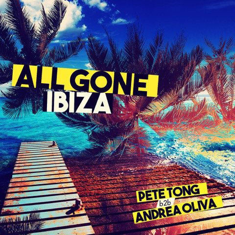 Pete Tong & Andrea Oliva - All Gone Ibiza: Pete Tong b2b Andrea Oliva (CD, Comp, Mixed)