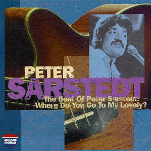 Peter Sarstedt - The Best Of Peter Sarstedt: Where Do You Go To My Lovely? (CD, Comp)