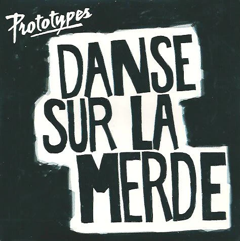 Prototypes - Danse Sur La Merde (CD, Single)
