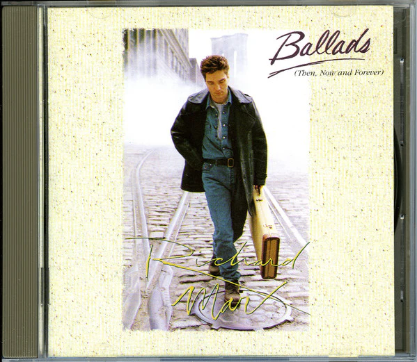 Richard Marx - Ballads (Then, Now And Forever) (CD, Album, Comp)