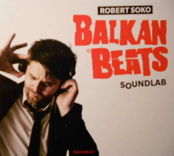 Robert Soko - Balkan Beats Soundlab (CD, Comp)