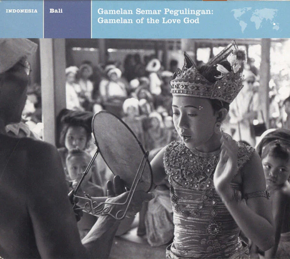 Semar Pegulingan Club Of Teges Kanyinan* - Indonesia: Bali - Gamelan Semar Pegulingan : Gamelan Of The Love God (CD, Album, RE, RM)