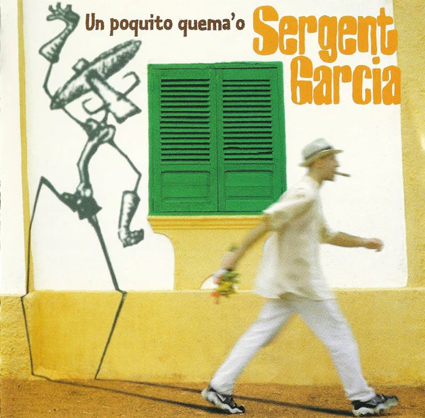 Sergent Garcia - Un Poquito Quema'o (CD, Album)
