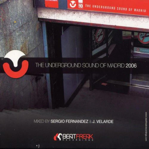 Sergio Fernandez & J. Velarde - The Underground Sound Of Madrid 2006 (2xCD, Mixed)