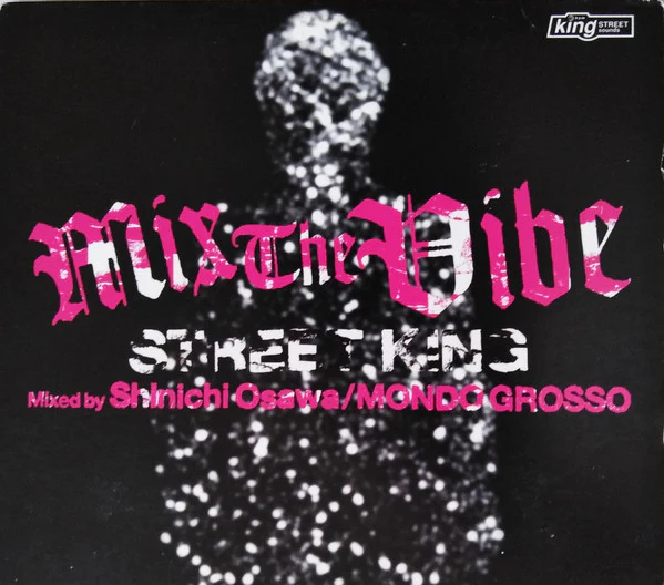 Shinichi Osawa / Mondo Grosso - Mix The Vibe - Street King (CD, Mixed)