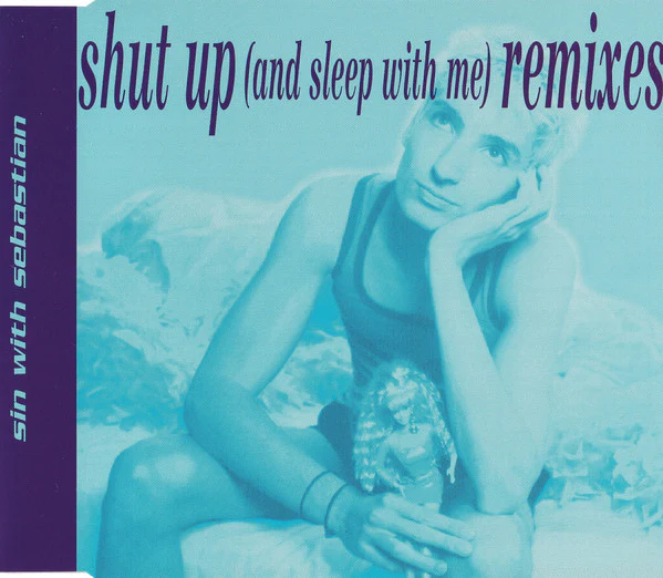 Sin With Sebastian - Shut Up (And Sleep With Me) (Remixes) (CD, Maxi)